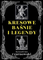 Kresowe baśnie i legendy - Ryszard Jan Czarnowski