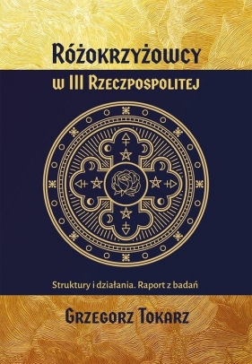 Różokrzyżowcy w III Rzeczypospolitej - Tokarz Grzegorz