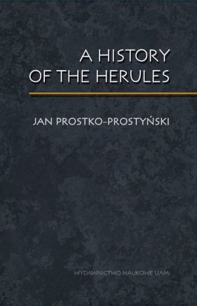A History of the Herules - Jan Prostko-Prostyński