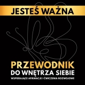 Jesteś ważna. Przewodnik do wnętrza siebie. - Katarzyna Borucka