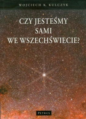 Czy jesteśmy sami we wszechświecie - Kulczyk Wojciech