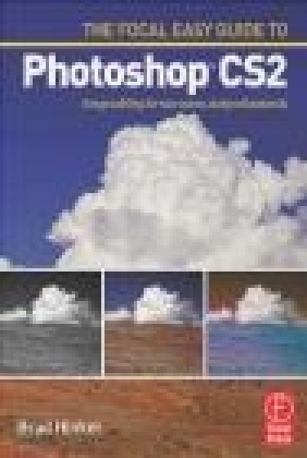 Focal Easy Guide to Photoshop CS2 Brad Hinkel