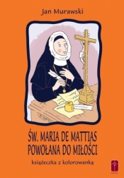 Św. Maria De Mattias. Powołana do Miłości - Murawski Jan 