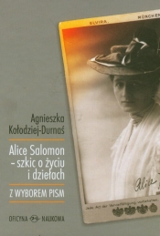 Alice Salomon - szkic o życiu i dziełach - Kołodziej-Durnaś Agnieszka