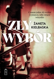 Zły wybór - Żaneta Kiełbaska