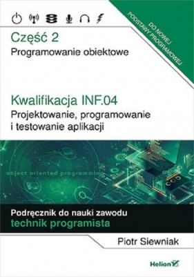 Kwalifikacja INF.04. Cz2 Projektowanie, programowanie i testowanie aplikacji. - Piotr Siewniak