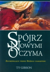 Spójrz nowymi oczyma - Ty Gibson