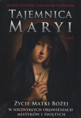 Tajemnica Maryi - René Laurentin, François-Michel Debroise