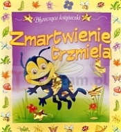 Zmartwienie trzmiela. Błyszczące książeczki - Opracowanie zbiorowe