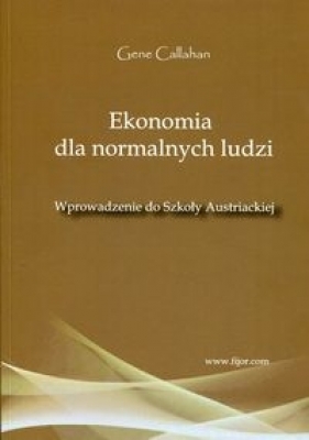 Ekonomia dla normalnych ludzi - Gene Callahan