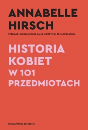 Historia kobiet w 101 przedmiotach - Annabelle Hirsch