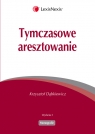 Tymczasowe aresztowanie  Dąbkiewicz Krzysztof