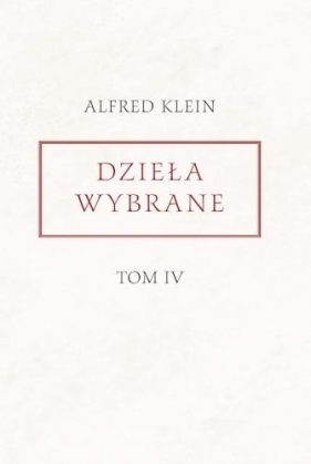 Dzieła wybrane T.4 - Alfred Klein