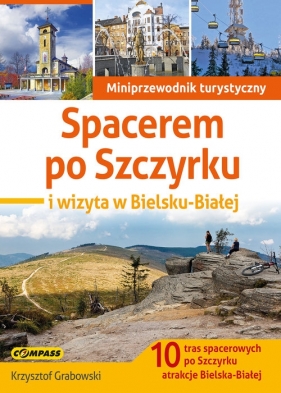 Spacerem po Szczyrku i wizyta w Bielsku-Białej - Grabowski Krzysztof