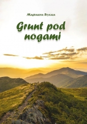 Grunt pod nogami - Magdalena Stykała