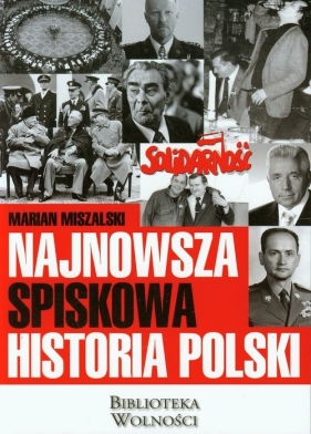 Najnowsza spiskowa historia Polski - Miszalski Marian