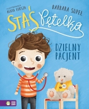 Staś Pętelka. Dzielny pacjent - Barbara Supeł