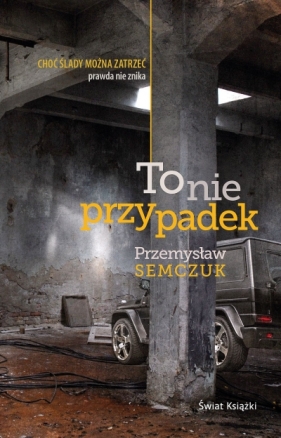 To nie przypadek - Przemysław Semczuk