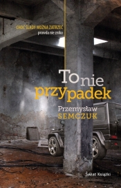 To nie przypadek - Przemysław Semczuk