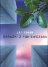 Obrazki z poniewczasu  Kozak Jan