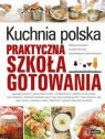 Kuchnia polska. Praktyczna szkoła gotowania R.Chojnacka, J.Przytuła, A.Swulińska-Katulska