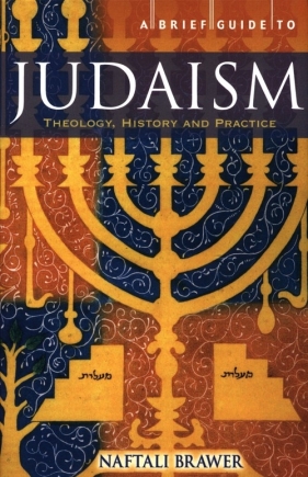 A Brief Guide to Judaism - Brawer Naftali