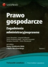 Prawo gospodarcze Zagadnienia administracyjnoprawne Banasiński Cezary, Glibowski Krzysztof, Gronkiewicz-Waltz Hanna