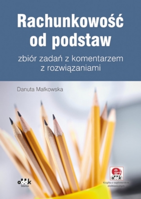 Rachunkowość od podstaw zbiór zadań - Danuta Małkowska