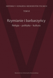 Rzymianie i barbarzyńcy Religia - polityka - kultura