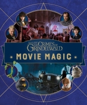 Fantastic Beasts: The Crimes of Grindelwald Movie Magic - Revenson Jody