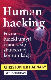 Human hacking Poznaj ludzki umysł i naucz się skutecznej komunikacji - Schulman Seth, Hadnagy Christopher