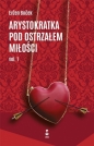 Arystokratka pod ostrzałem miłości vol.1 - Evžen Boček