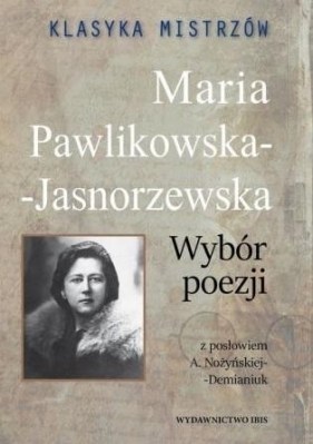 Klasyka mistrzów M.Pawlikowska-Jasnorzewska - Pawlikowska-Jasnorzewska Maria