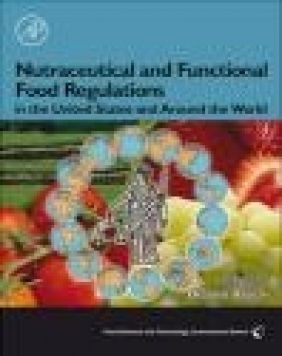 Nutraceutical and Functional Food Regulations in the Uniteap D Bagchi