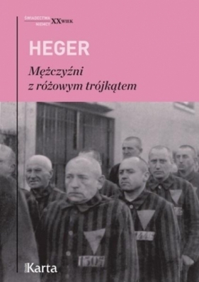 Mężczyźni z różowym trójkątem wyd. 2017 - Heinz Heger
