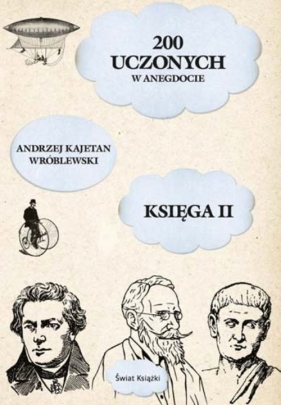200 uczonych w anegdocie Księga druga - Wróblewski Andrzej Kajetan