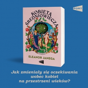 Kobieta średniowiecza - Eleanor Janega