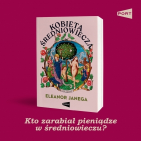Kobieta średniowiecza - Eleanor Janega
