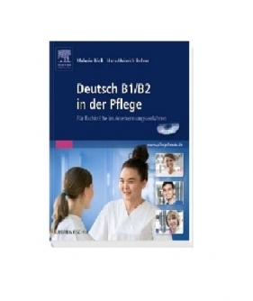 Deutsch B1/B2 in der Pflege. - Melanie Böck, Hans-Heinrich Rohrer