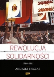 Rewolucja solidarności - Friszke Andrzej