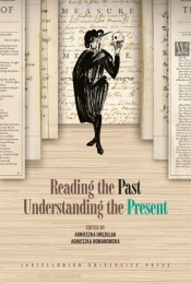 Reading the Past, Understanding the Present - Orszulak Agnieszka, Romanowska Agnieszka