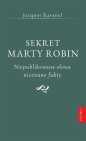 Sekret Marty Robin. Niepublikowane słowa.. - Jacques Ravanel