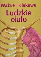 Ważne i ciekawe Ludzkie ciało - <br />