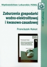 Zaburzenia gospodarki wodno elektrolitowej i kwasowo zasadowej Kokot Franciszek