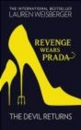 Revenge Wears Prada: the Devil Returns Lauren Weisberger