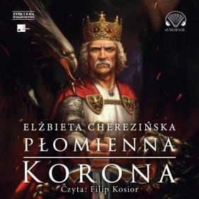 Płomienna korona (Audiobook) - Elżbieta Cherezińska