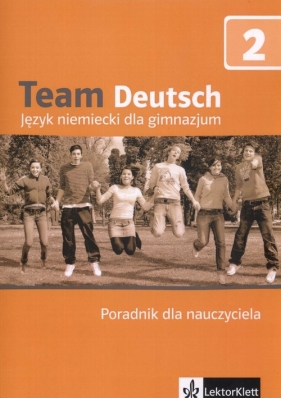 Team Deutsch 2 Poradnik dla nauczyciela - Thurnher Juliane