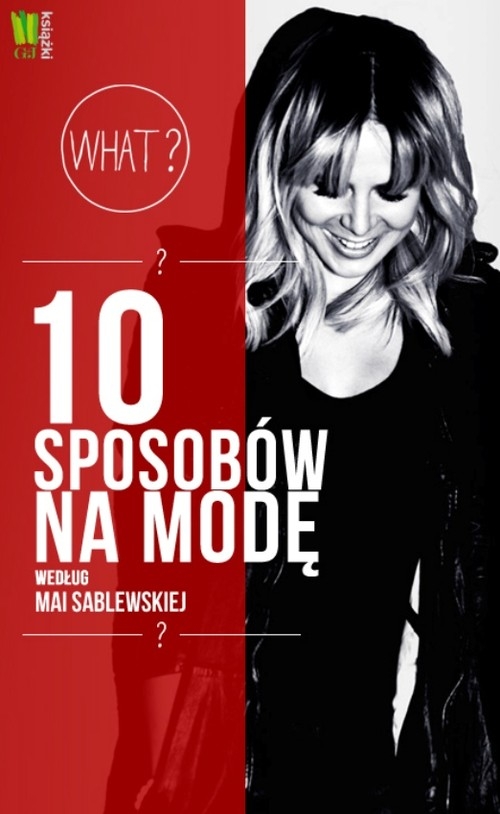 10 sposobów na modę według Mai Sablewskiej