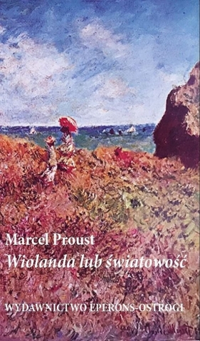Wiolanda lub światowość - Proust Marcel