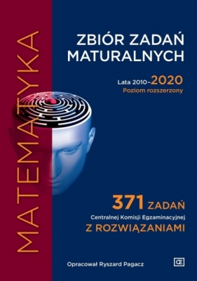 Zbiór zadań maturalnych 2010-2020. Matematyka. Poziom rozszerzony - Ryszard Pagacz